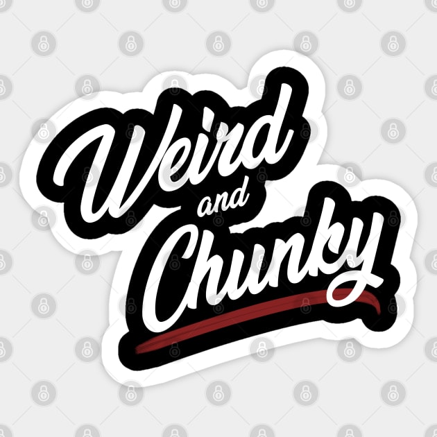 Weird and Chunky Sticker by giovanniiiii